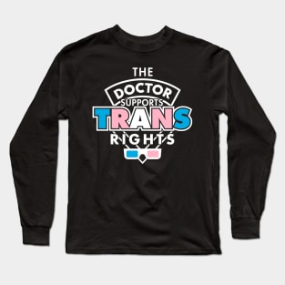 The Doctor Supports Trans Rights Long Sleeve T-Shirt